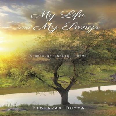 My Life and My Songs by Bibhakar Dutta Paperback Book 9781482833553