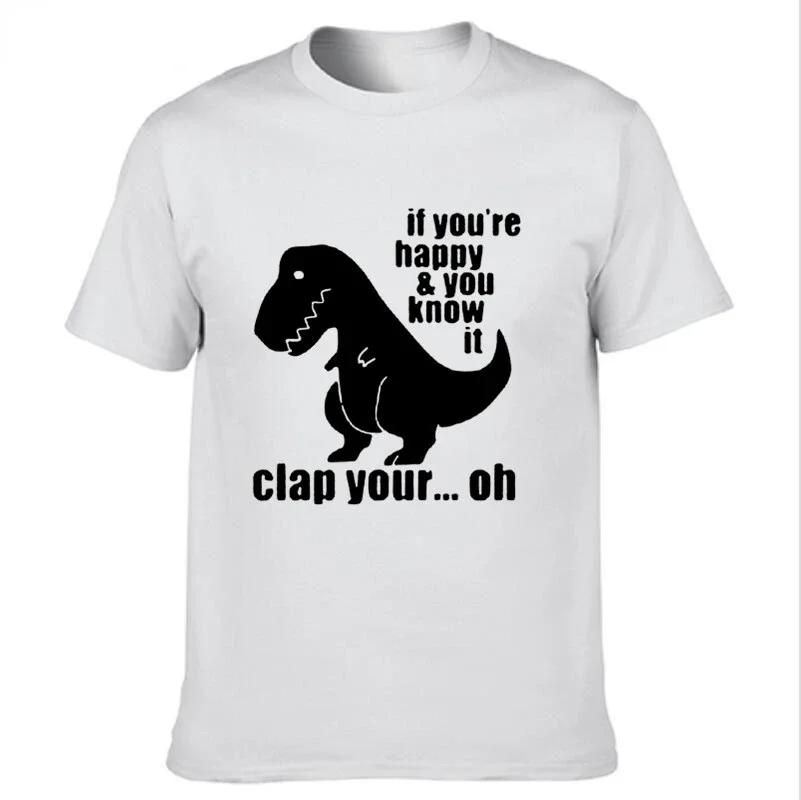

If Youre Happy and You Know It Clap Your Cartoon Dinosaur Graphic Tshirts Summer Funny Vintage Unisex T Shirt Streetwear Tops 4XL