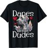 Danes Before Dudes - Great Dane Dog Lover Pet Owner Puppy T-Shirt