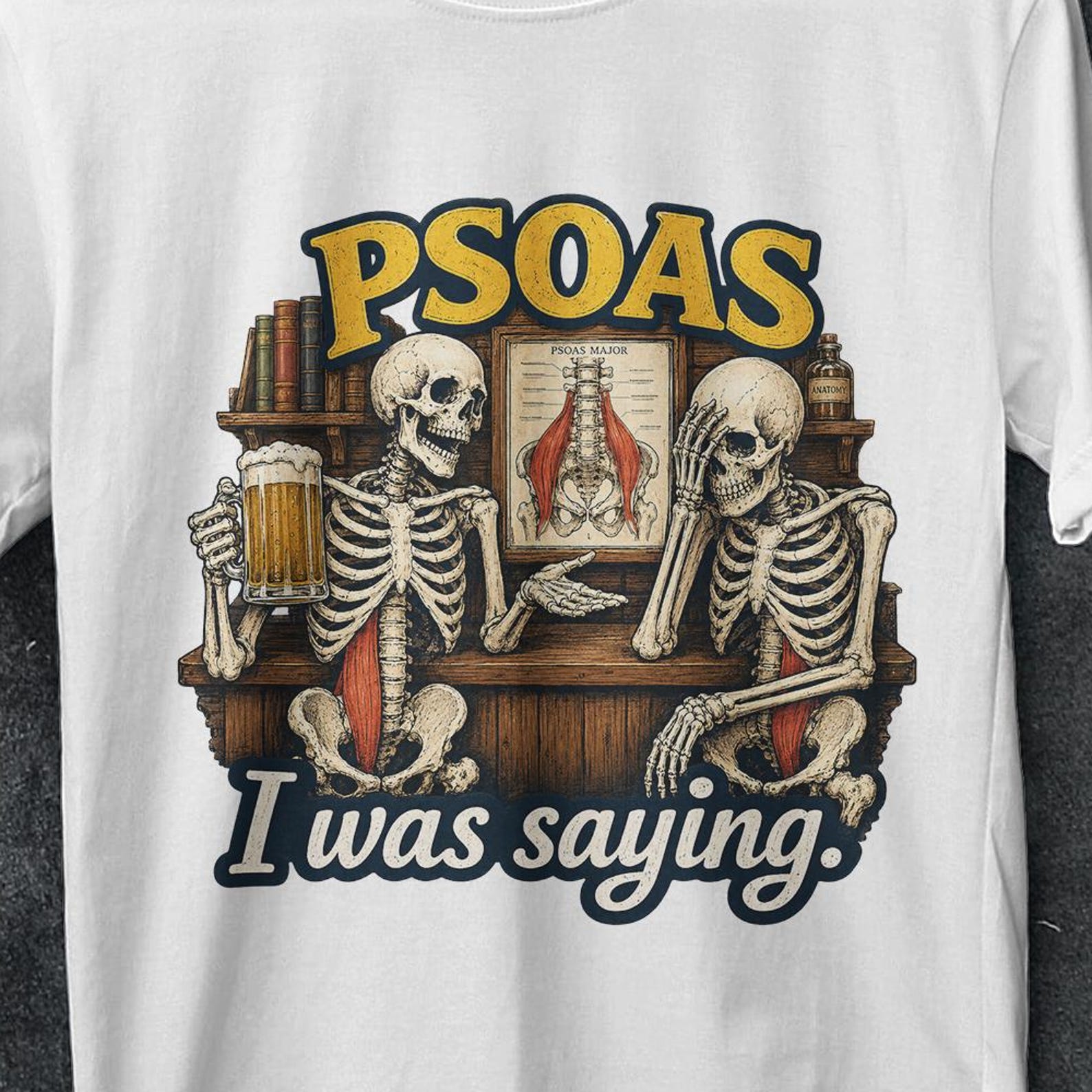 Psoas i was saying, psoas i was saying shirt, pelvic floor, Massage Therapist Shirt, Psoas, crazy shirt, Massage shirt, Stretched skeleton 2XL