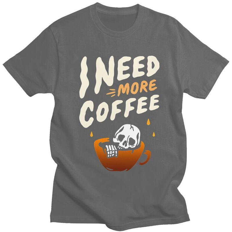 Custom Halloween I Need More Coffee T Shirt Men Short Sleeves 100 Cotton Tshirt Leisure Tee Tops Fashion Tshirts