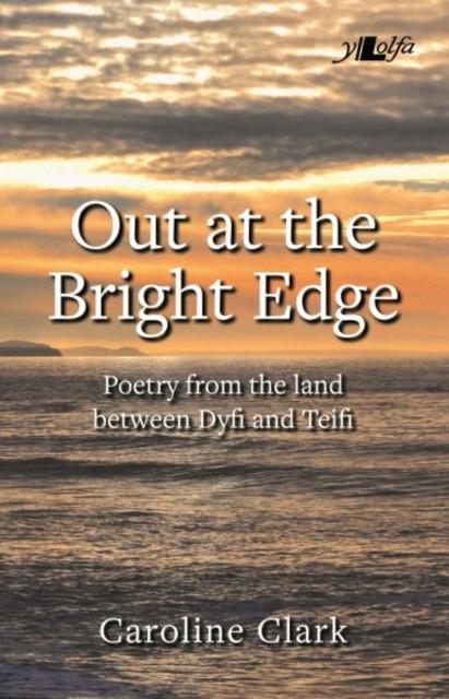 Out At Bright Edge by Caroline Clark Paperback Book 9781784614652