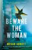 Kniha Beware the Woman : The Twisty, Unputdownable New Thriller About Family Secrets for 2023 by the New York Times Bestselling Author