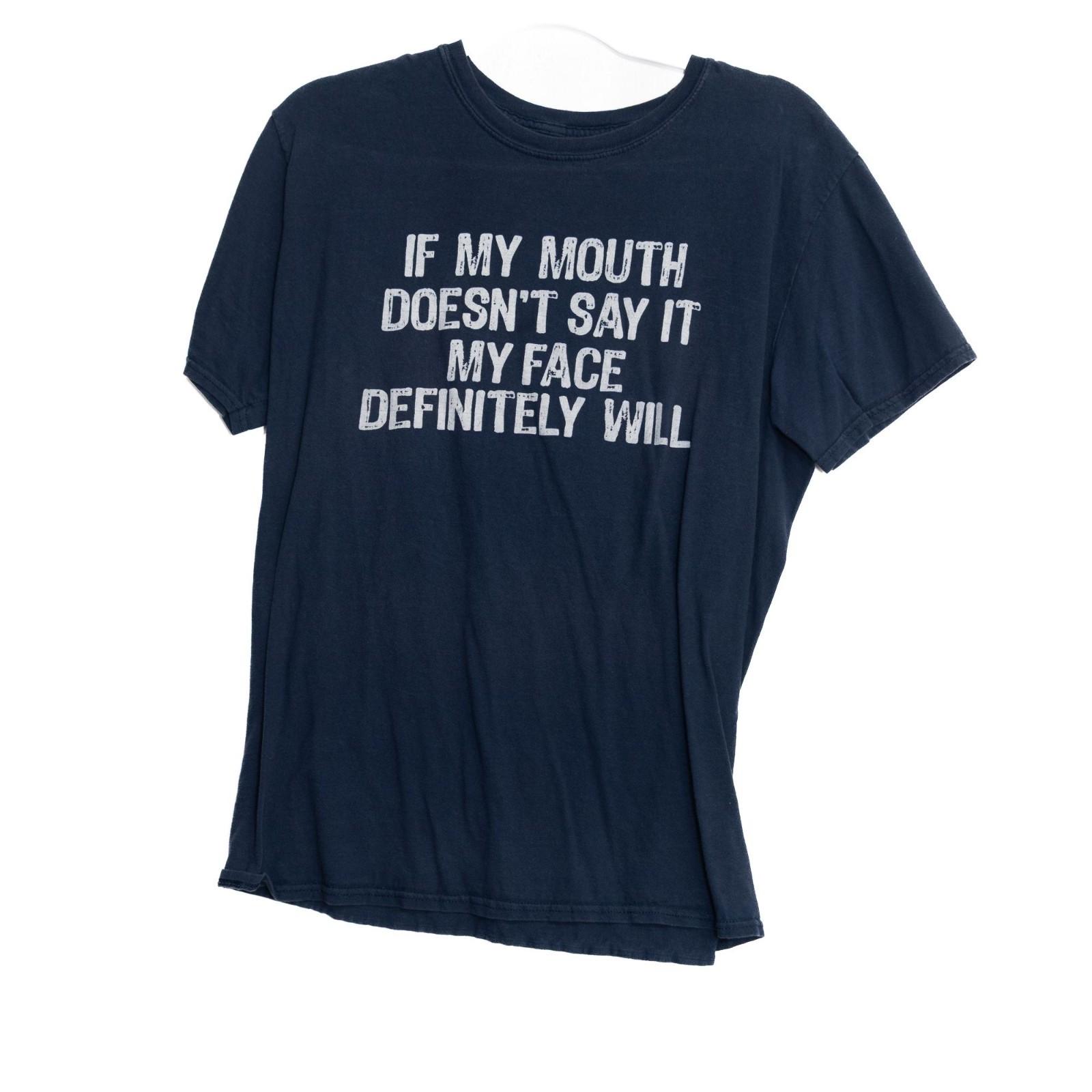 Navy Blue Size L Graphic Tee With Humorous Quote If My Mouth Doesnt Say It My XXL