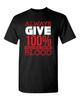 Always Give 100% Unless You're Donating Blood T-Shirt