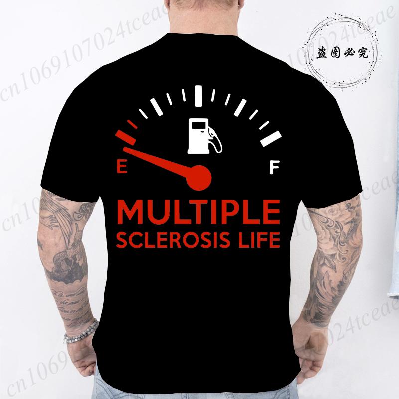 Multiple Sclerosis Life Funny Tshirts for Men Harajuku T-shirt Streetwear Fashion Men Women T-shirt Short-sleeved T-shirt Tops