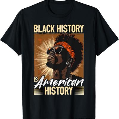 Black Men Black History Is American History Black History T-Shirt