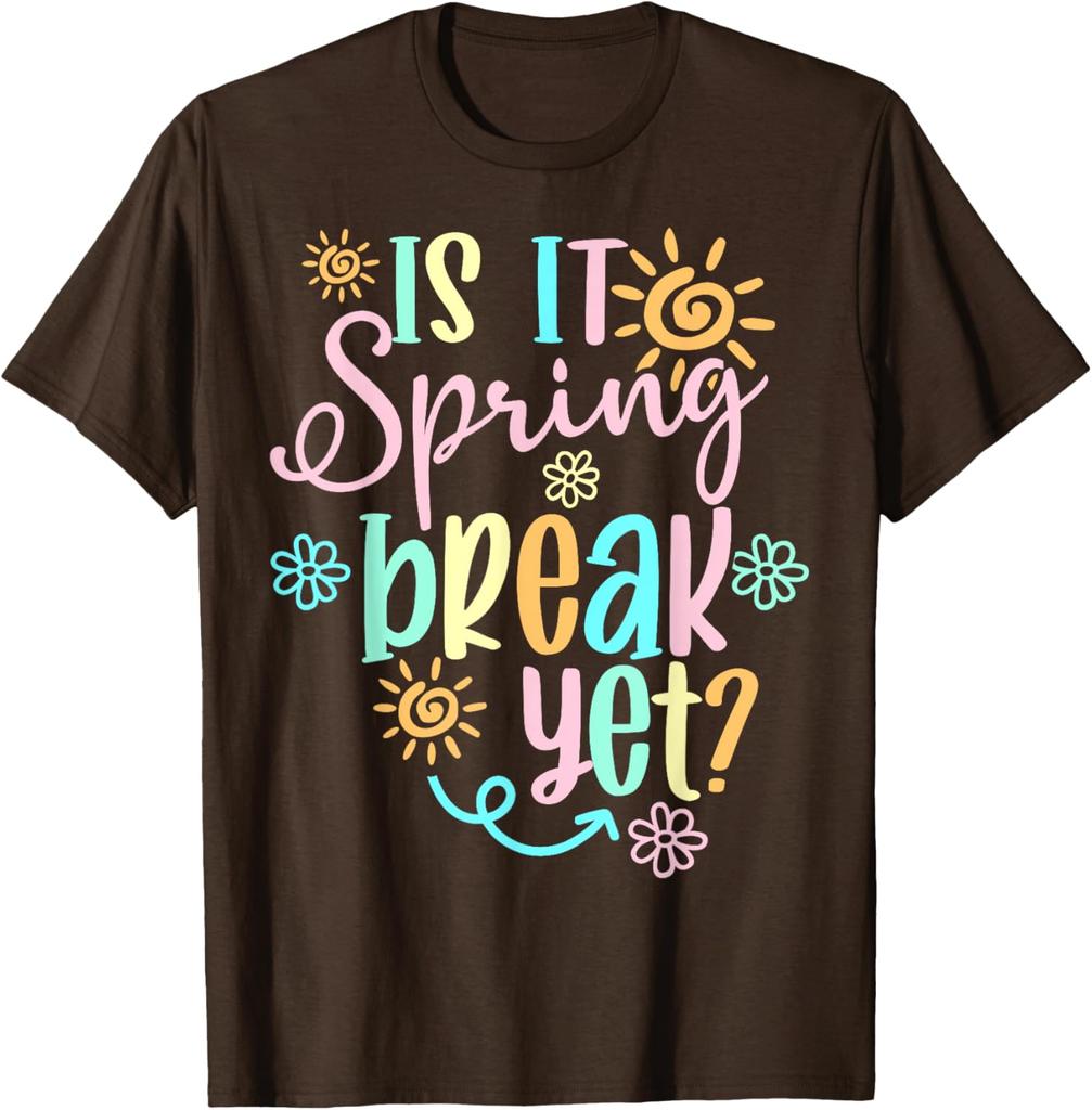 Is It Spring Break Yet Floral Sun Graphic T-Shirt Funny Teacher Casual Cotton Tee