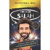 My Football Hero: Mohamed Salah Biography Soccer Book for Kids Aged 8-14