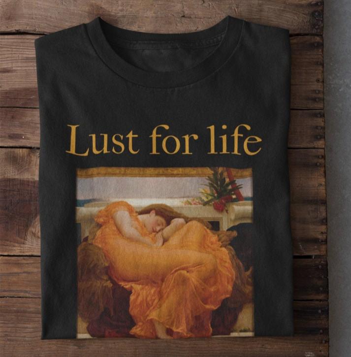 26 Lust For Life Aesthetic T Shirt  Art Tumblr Funny Aesthetics Tee- Art Unisex Tee Unisex T-Shirt XXL