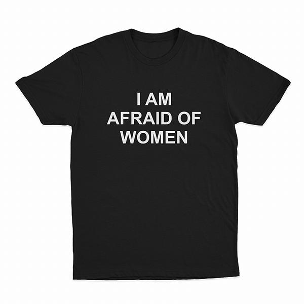 

I Am Afraid Of unisex T-shirt XXXL