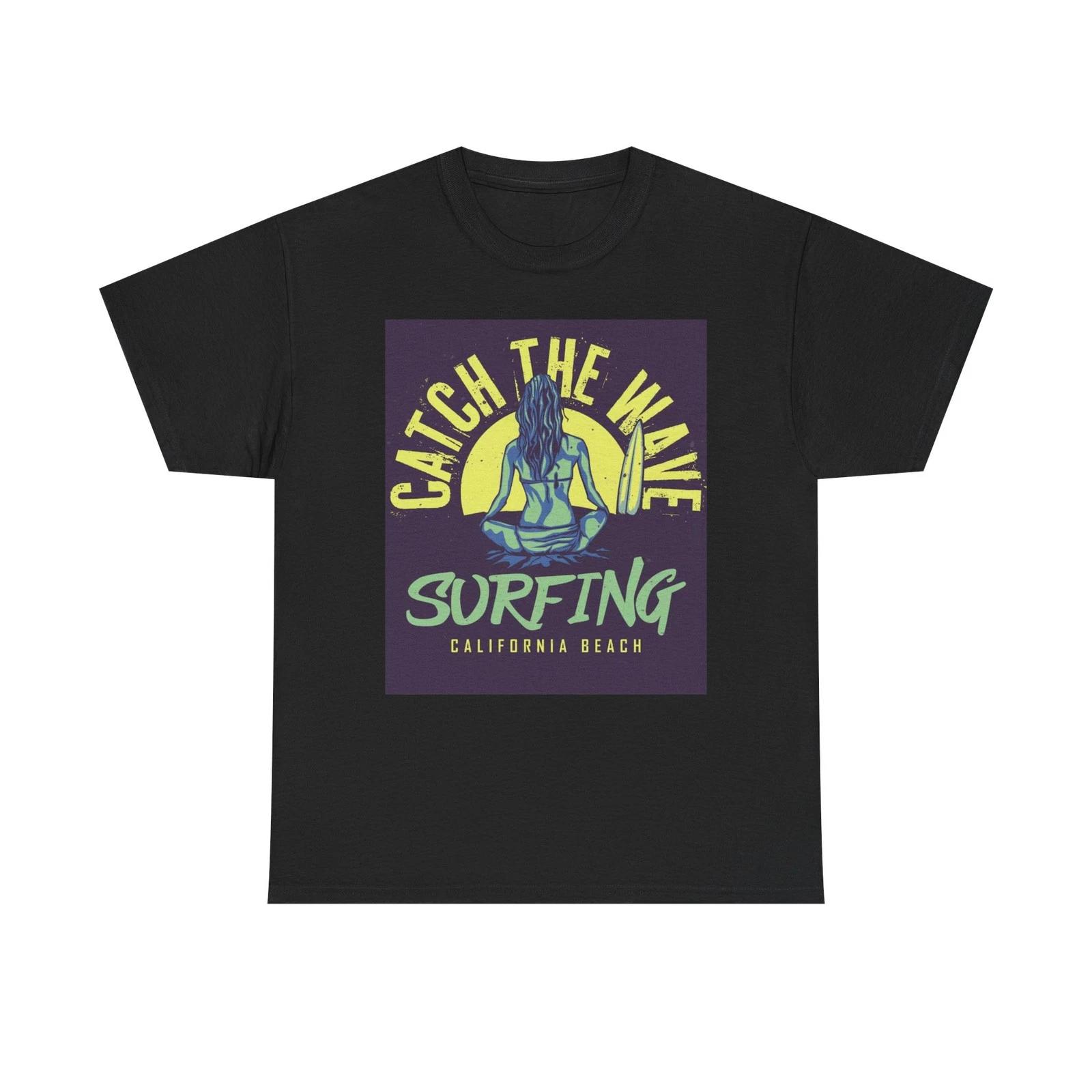 Catch The Wave Surfing T Shirt Unisex Heavy Cotton Tee 4XL