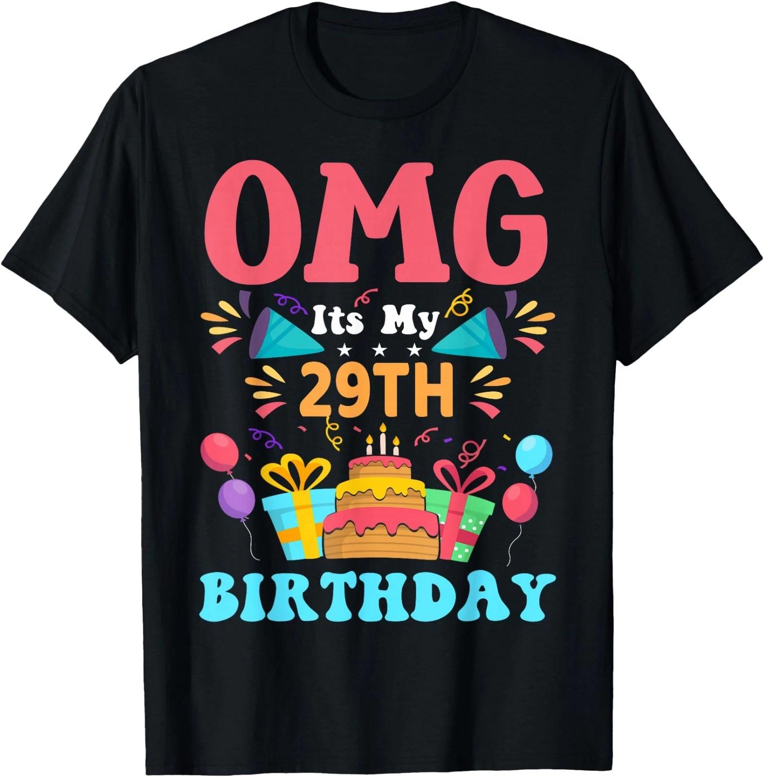 29 Year Old Birthday Party Gift Omg Happy 29th Birthday T-Shirt M