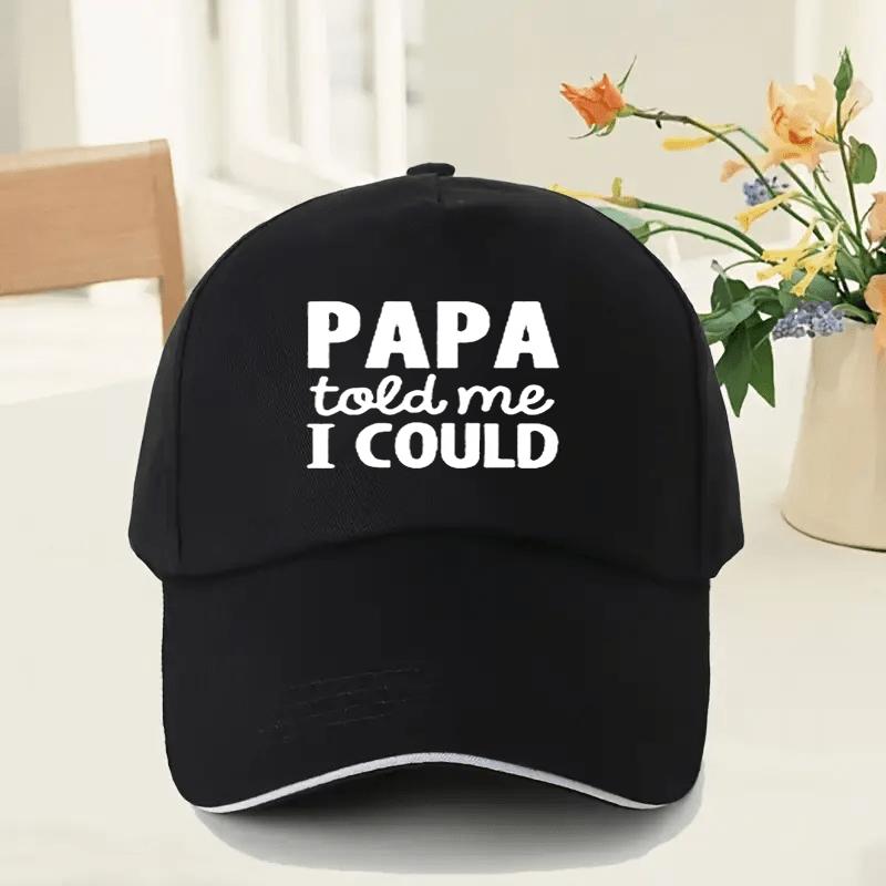 Papa Told Me I Could Baseball Cap Polyester Adjustable Retro Unisex Casual Summer Headwear