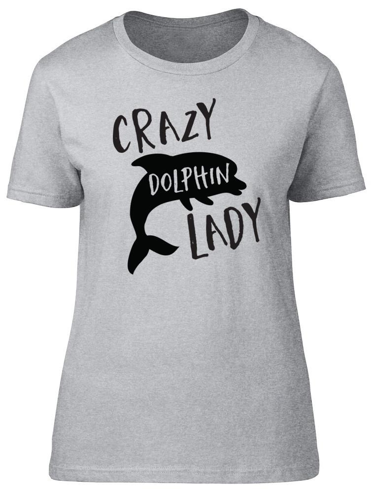 Crazy Dolphin Lady Unisexs Ladies Short Sleeve Fitted TShirt