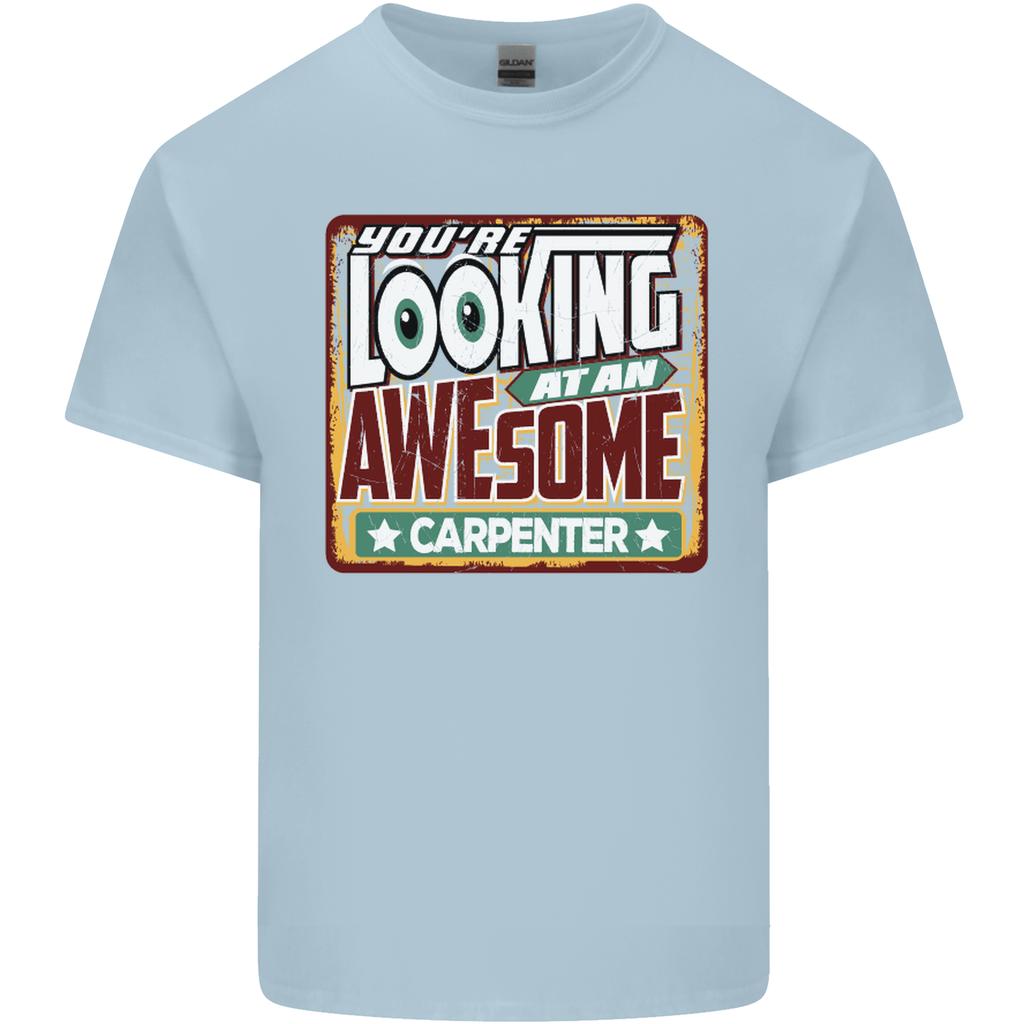 Youre Looking At an Awesome Carpenter Unisexs Light Cotton TShirt