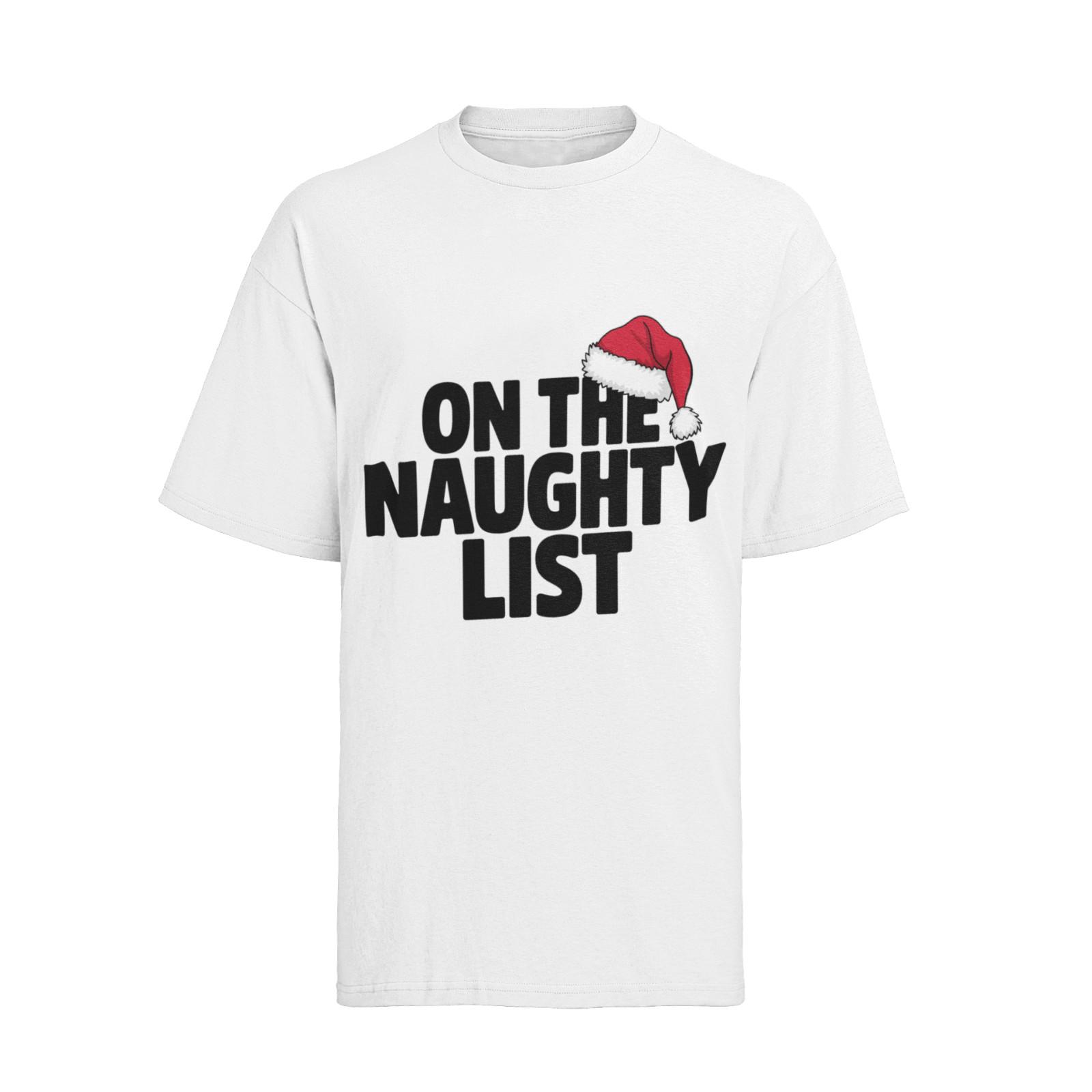 ON THE NAUGHTY Funny XMAS Christmas FCK bitch T-Shirt Mens Womens Tees Top Men s 4XL