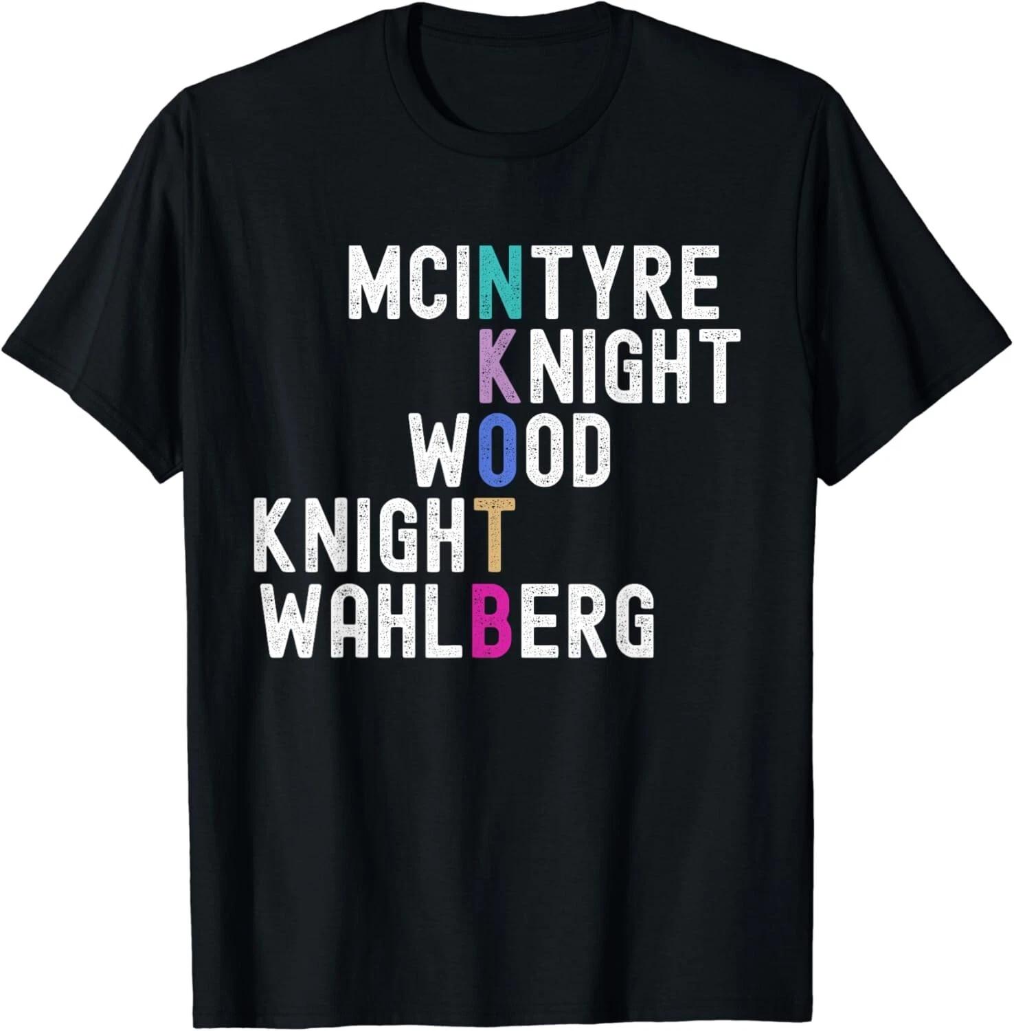 

Mcintyre Knight Wood Knight Wahlberg Tee Gift Unisex T-Shirt XL