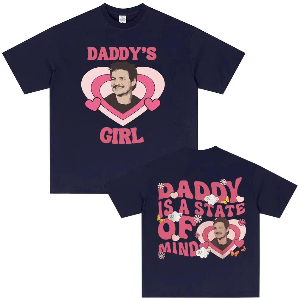 Movie TV Actor Pedro Pascal Daddy Is A State of Mind T-Shirt Men's Women Fashion Casual Vintage Short Sleeve T Shirts Streetwear