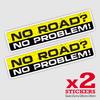 2 Pieces Pack Decal NO ROAD NO PROBLEM Car Sticker Waterproof Auto Decors On Bumper Rear Window Motorcycle For Car Decoration JM02