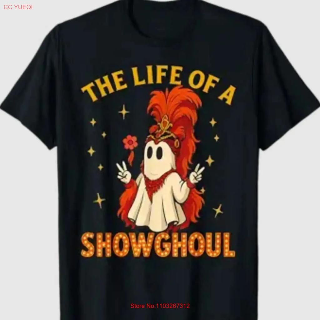 The Life Of A Showghoul Halloween Ghost T Shirt Vintage Versatile Unisex Designer Clothes Top For Everyday Wear Soft