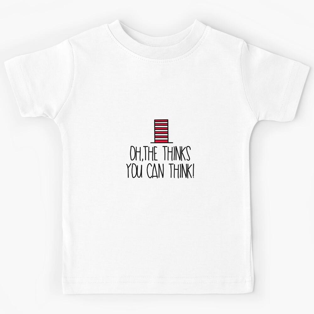 Oh the thinks you can think suessical seussical the musical broadway Kids T-Shirt 150