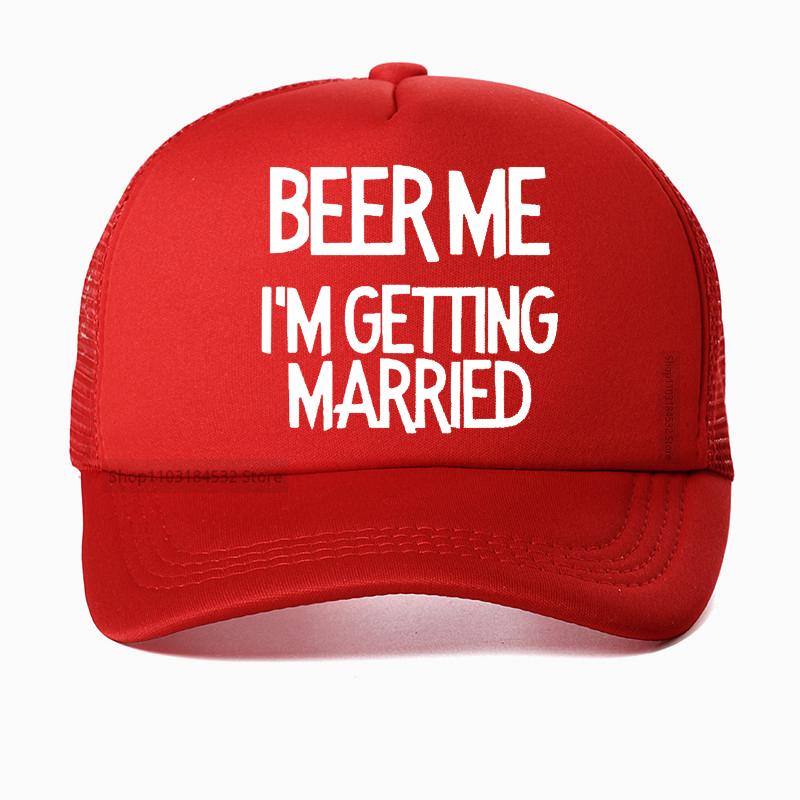 Funny Beer Me Im Getting Married Baseball Cap Unisex Outdoors Visor Mesh Breathable Adjustable Trucker Dad Hat Adjustable