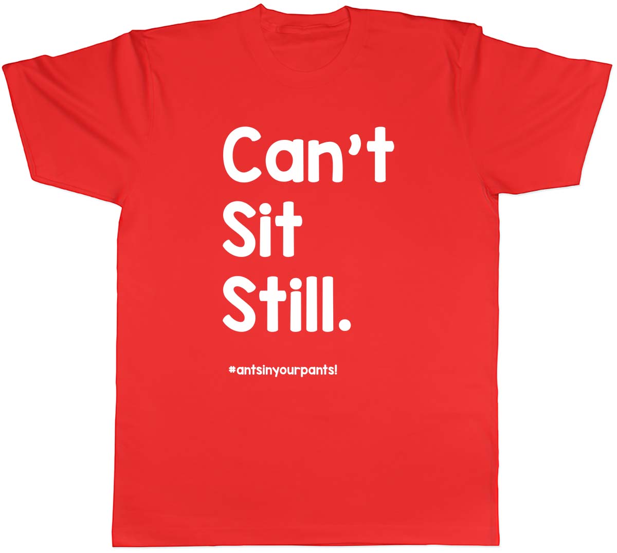 Cant Sit Still Unisexs Unisex TShirt Tee S