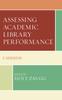 The Assessing Academic Library Performance : A Handbook Book