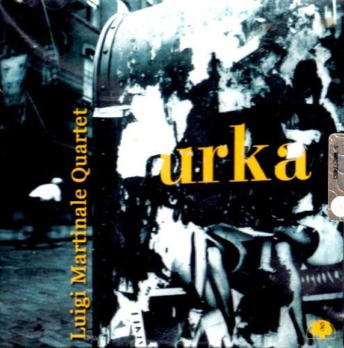 

CD LUIGI MARTINALE QUARTET Urka 128053OD DISCHI DELLA Q 2002 Italy Jazz Used