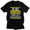 Individuelles T-Shirt für Männer: In My Defense I Was Left Unsupervised T-Shirt, T-Shirts, Locker geschnitten, Kleidung, Geschenk