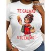 European Size Women'S Funny Spanish Slogan T-Shirt - "TE CALMAS O TE CALMO!" & "Keep /I'll Make You!" Graphic Print, Lightweight Breathable