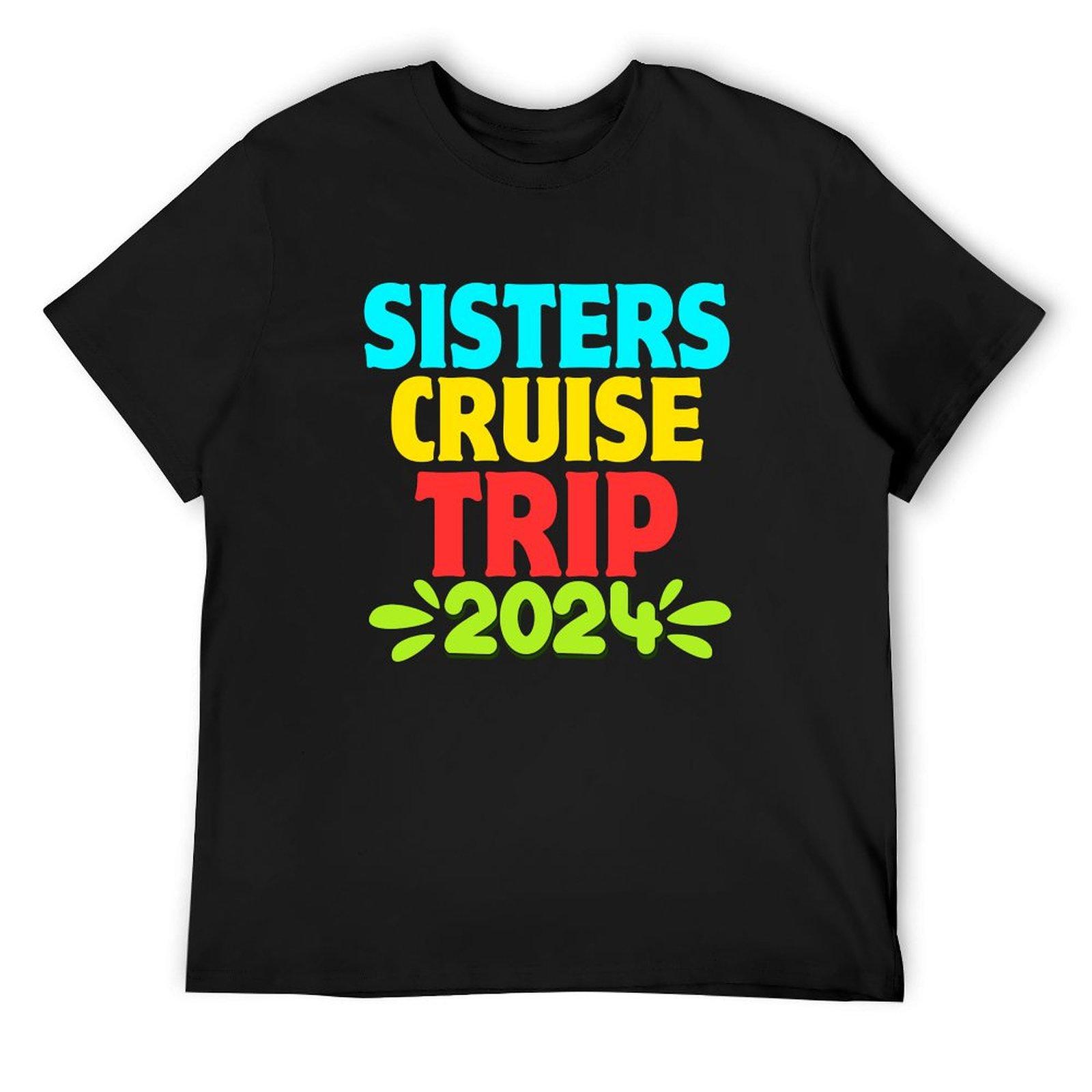 

Funny Sisters Cruise Trip 2024 Sisters Cruising Gift T-Shirt Blouse blue archive mens big and tall t shirts 4XL
