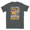 Life Is Short Call In Sick and Ride Horses Short-Sleeve Unisex T-Shirt