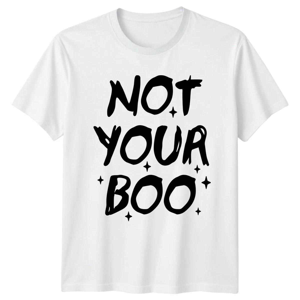 Not Your Boo Attitude Slogan Mens Womens Graphic T-Shirt Unisex Top L