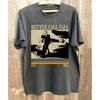 Better Call Saul Shirt Comfort Colors Retro Tv Series Summer Unisexs And Unisexs Loose And Breathable Tshirt Top