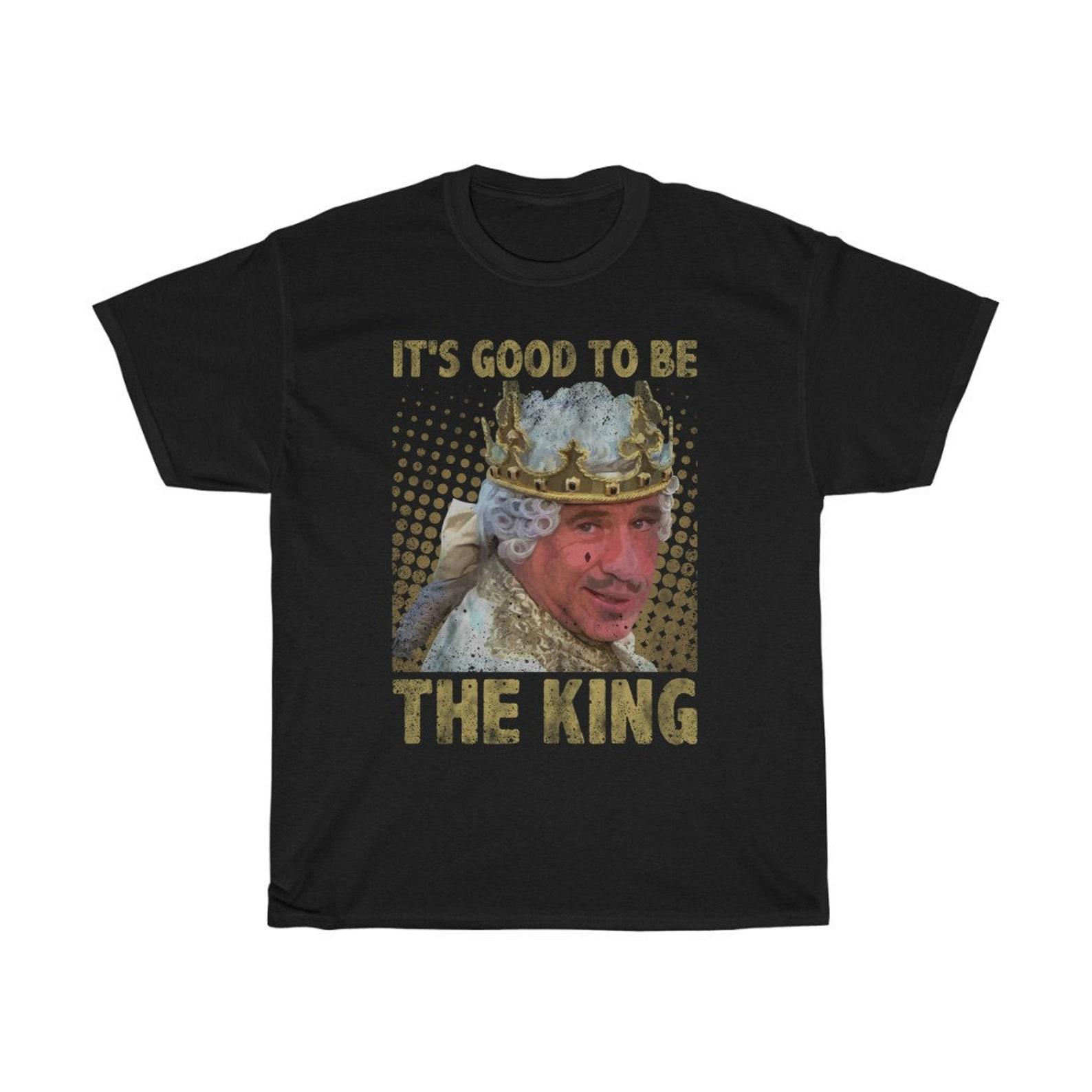 It Is Good To Be The King Funny T-Shirt S