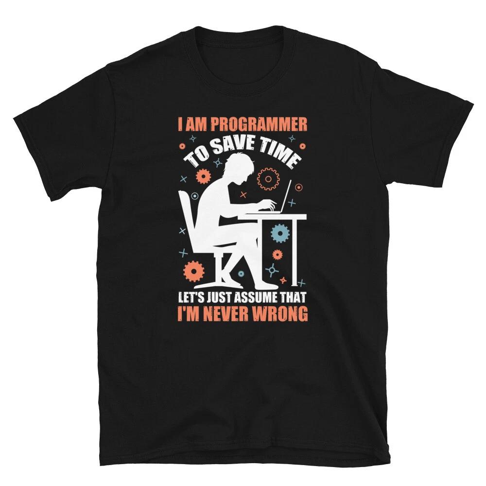 Geeky IT Computer Nerd I m Never Wrong T-Shirt 2XL