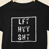 LFT HVY SHT (Lift Heavy) Weightlifting Inspiration Tee by Patrick Scott Designs
