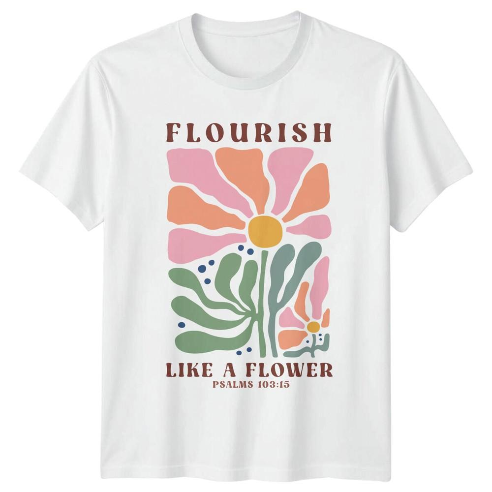 Flourish Like A Flower Psalms 10315 Christian Floral TShirt S