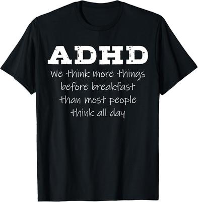 ADHD Pensiamo Più Cose Prima di Colazione Maglietta Regalo T-shirt Unisex