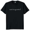 Počkej, jsem GOAT T-shirt Vtipný Meme Trend Y2k Krátký rukáv Kulatý výstřih 100% Bavlna Unisex Letní Ležérní Trička EU Velikost 50953