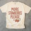 More Strawberries Please Shirt, Unisex Strawberry T Shirt, Comfort Colors Strawberry Shirt, Cottagecore FruiT Shirt, Farmers MarkeT Shirt