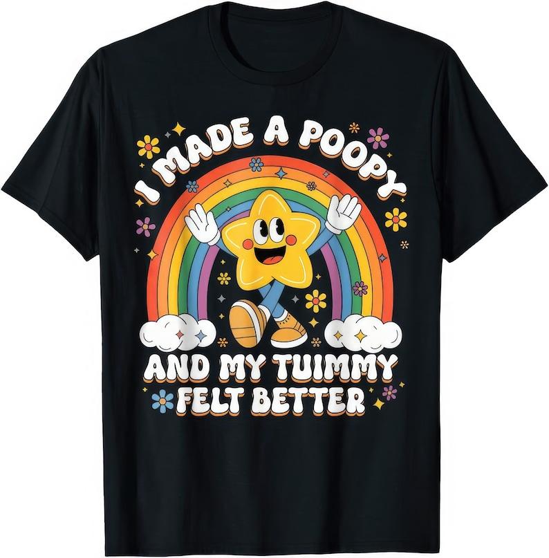 I Made A Poopy and My Tummy Felt Better Funny Joke Humor Gift T Shirt New Arrival Shortsleev Casual Harajuku Oneck Printed Top