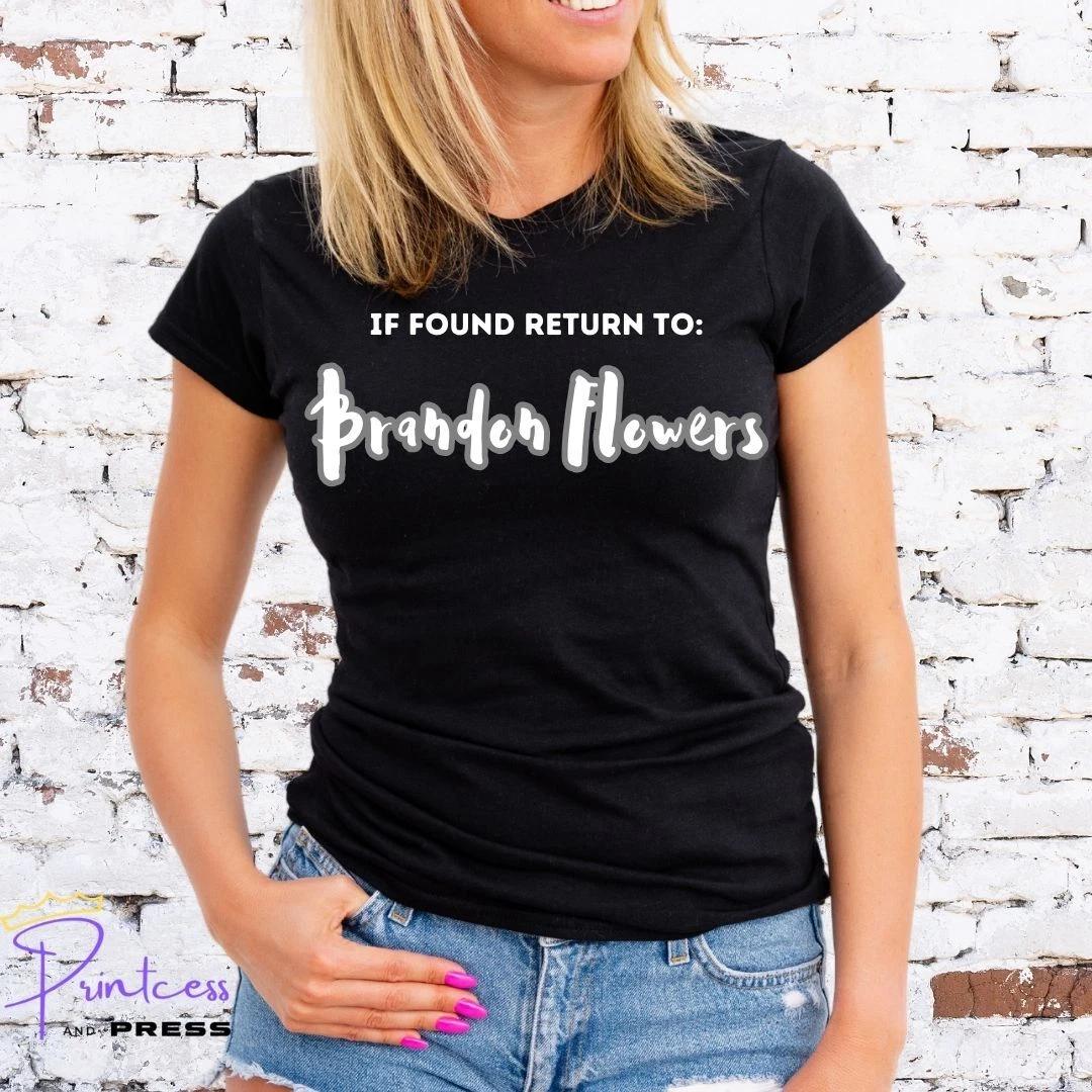 IF FOUND RETURN TO BRANDON FLOWERS, T-Shirt, THE KILLERS, Unisex or Ladies Fit, XL