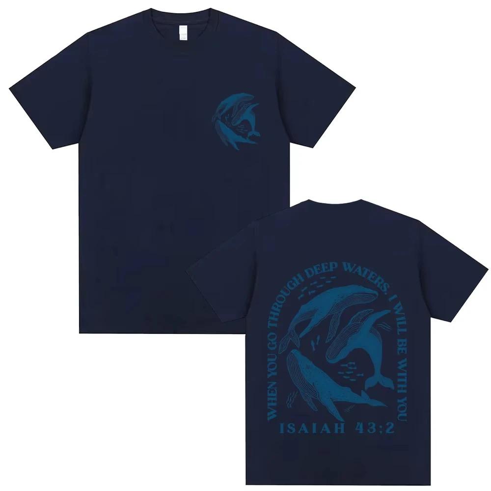 

When You Go Through Deep Watersi Will Be with You Graphic Tshirts Men Women Whale Shark Print T Shirt Male Fashion Summer Tees 4XL