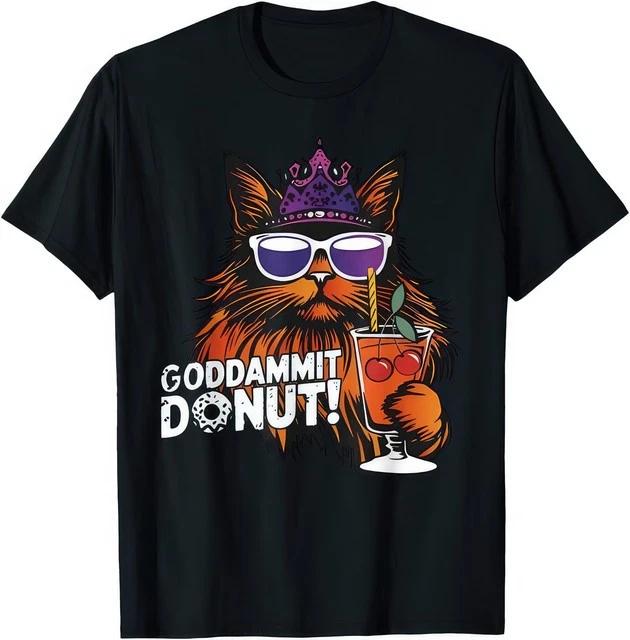 Goddammit Donut Funny Princess Cat T Shirt S