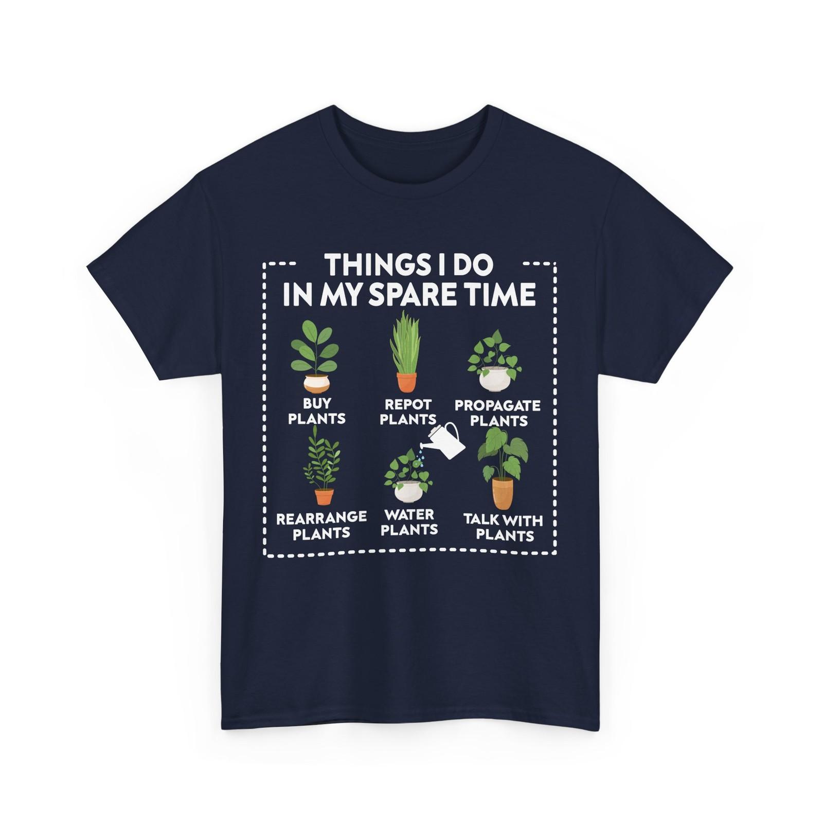 Gardener Things I Do In My Spare Time Planting Gardening Lovers Shirt XL