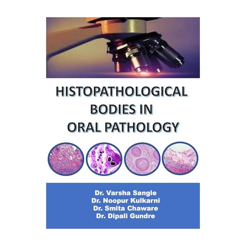 HISTOPATHOLOGICAL BODIES IN ORAL PATHOLOGY