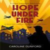 Hope Under Fire by Caroline Dunford Paperback Book 9781472295415